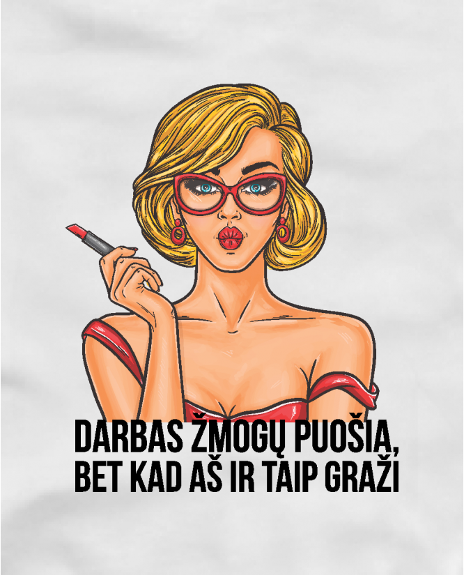 darbas žmogų puošia